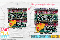 All You Need Is Love And Tacos - PNG Printable