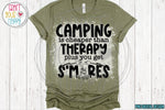 Semi-Exclusive PNG - Camping Is Cheaper Than Therapy Plus You Get S'mores!