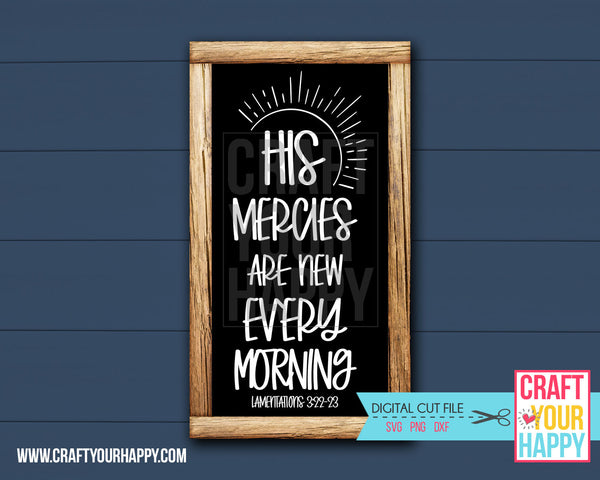 His Mercies Are New Every Morning - Christian Cut File - SVG, DXF, PNG - Crafts You Cut