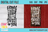 Home Is Where The Dog Runs To Greet You - A Dog SVG Cut File - Crafts You Cut