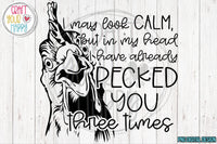 Semi-Exclusive PNG - I May Look Calm, But In My Head I've Already Pecked You Three Times