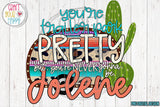 Semi-Exclusive PNG - You're Trailer Park Pretty But You're Never Gonna Be Jolene