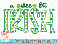 A Wee Bit Irish - PNG Printable