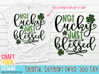 Sublimation PNG Printable - Not Lucky Just Blessed